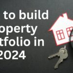 How To Building a Best Property Portfolio in 2024 Complete Guide