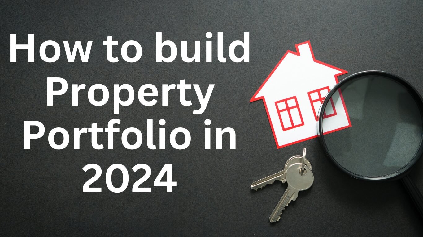 How To Building a Best Property Portfolio in 2024 Complete Guide